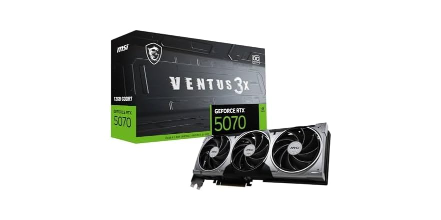 MSI GeForce RTX 5070 12G Ventus 3X - $519.99
